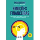 Emoções Financeiras Um Guia Para Transformar A Sua Relação Com O Dinheiro Em Liberdade