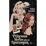 Princesas Mortas Não Se Apaixonam Um Romance