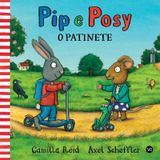 Pip E Posy: Aprenda A Pedir Desculpas E Ser Um Bom Amigo