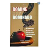 40 Dias Para Vencer: Domine Ou Seja Dominado