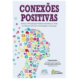 Conexões Positivas: Transforme Sua Vida Com Psicologia