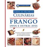 LE CORDON BLEU - FRANGO, OVOS E OUTRAS AVES TODAS AS TÉCNICAS