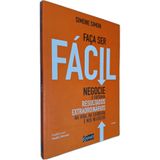 Livro Físico Faça Ser Fácil: Negocie E Obtenha Resultados Extraordinários Na Vida, Na Carreira E Nos Negóci Simone Simon