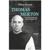 Thomas Merton E A Teologia Do Verdadeiro Eu