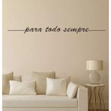 Adesivo Decorativo de Parede Frase para Todo Sempre