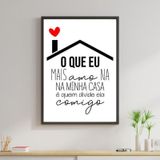 Quadro Decorativo O Que Eu Mais Amo Na Minha Casa 34x23cm