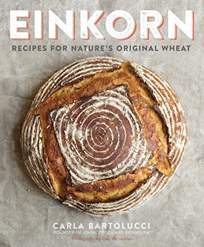 Einkorn Receitas Para O Trigo Original Da Natureza Um Livro De Receitas