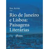 Rio De Janeiro E Lisboa: Paisagens Literárias