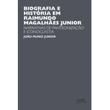 Biografia e história em Raimundo Magalhães Junior