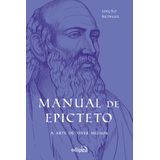 MANUAL DE EPICTETO: A ARTE DE VIVER MELHOR - EDIçãO BILíNGUE COM POSTAL + MARCADOR