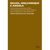 Brasil, Moçambique e Angola