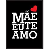 Quadro Decorativo Mãe Eu Te Amo Preto