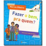 Fazer O Bem, Pra Quem?