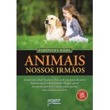 Animais, Nossos Irmãos