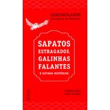 Sapatos Estragados,Galinhas Falantes e Outros ...