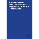 A atuação de Joel Silveira na imprensa carioca (1937-1944)