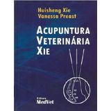 Livro Acupuntura Veterinária Xie - Xie E Preast