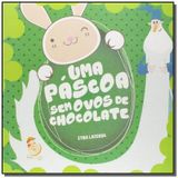 Uma Pascoa Sem Ovos De Chocolate