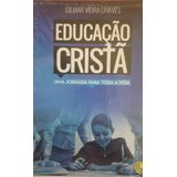 Livro Educação Cristã: Uma Jornada Para Toda A Vida