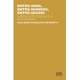 Entre-sons, entre-mundos, entre-idades