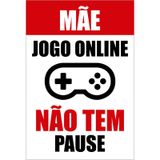 Placa Decorativa 30x20 Cm Mãe Jogo Online Não Tem Pause