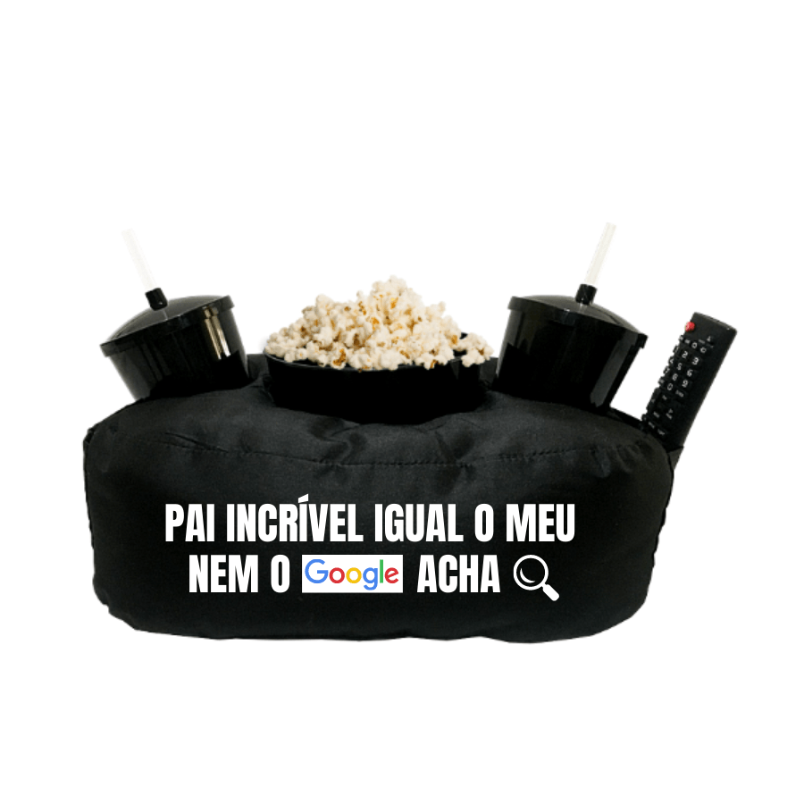 Almofada Porta Pipoca Pai Igual Meu Nem Google Acha