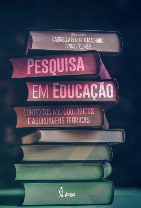 Pesquisa em educação:  Contextos metodológicos e abordagens