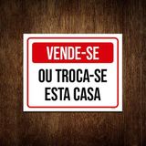 Placa De Sinalização - Vende-se Troca-se Esta Casa 27x35