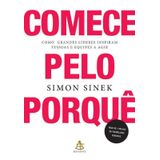 Livro Comece Pelo Porque - Como Grandes Lideres Inspiram