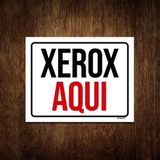 Placa Sinalização - Xerox Aqui 18x23