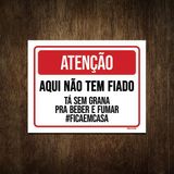 Placa De Sinalização - Atenção Aqui Não Tem Fiado 27x35