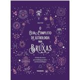 O Guia Completo Astrologia Bruxas O Poder Dos Astros