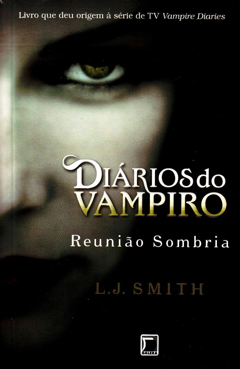 Diarios do Vampiro - Vol.04 - Reuniao Sombria + Marca Página