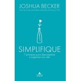 Simplifique 7 Princípios Descomplicar E Organizar Sua Vida