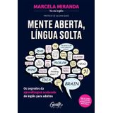 Mente Aberta, Língua Solta Os Segredos Da Aprendizagem