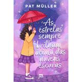 As Estrelas Sempre Brilham Acima Das Nuvens Escuras - Pat Muller - Mundo Cristão Thomas Nelson