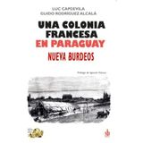 Una Colonia Francesa En Paraguay: Nueva Burdeos