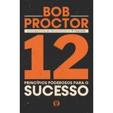 12 Princípios Poderosos Para O Sucesso