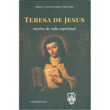 Teresa De Jesus - Mestra Da Vida Espiritual