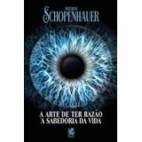 A Arte De Ter Razão &amp; A Sabedoria Da Vida