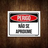 Placa Sinalização Perigo Não Se Aproxime 18x23 Ml2746 - A