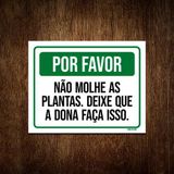 Placa Favor Não Molhe Plantas Deixe Dona Faça Isso 18x23