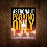 Placa Decoração - Astronaut Parking Only Astronauta 18x23