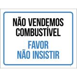 Placa Não Vendemos Combustível Favor Não Insistir 18x23