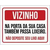 Placa Sinalização - Vizinho Não Deposite Seu Lixo Aqui 18x23