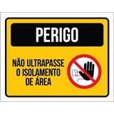 Placa Perigo Não Ultrapasse Isolamento Área 18x23