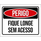 Placa Perigo Fique Longe Sem Acesso 18x23