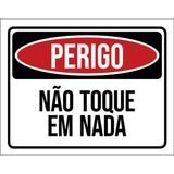 Placa Sinalização - Perigo Não Toque Em Nada 27x35