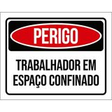 Kit 10 Placas Perigo Trabalhador Espaço Confinado 27x35
