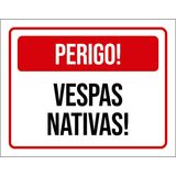 Placa Vermelha Perigo Vespas Nativas 27x35